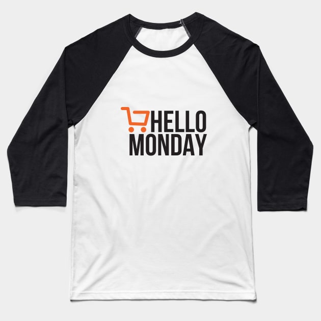 Hello Monday - Cyber Monday Baseball T-Shirt by RedYolk